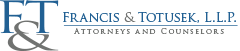 Francis & Totusek LLP, Attorneys and Counselors